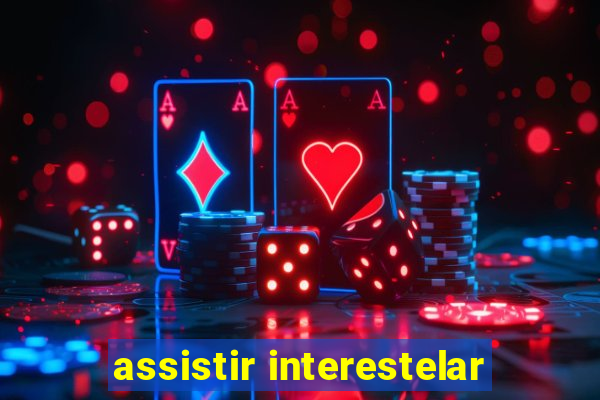 assistir interestelar